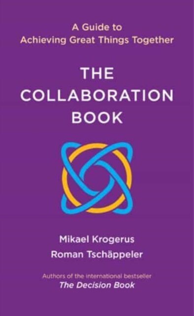 The Collaboration Book - A Guide to Achieving Great Things Together