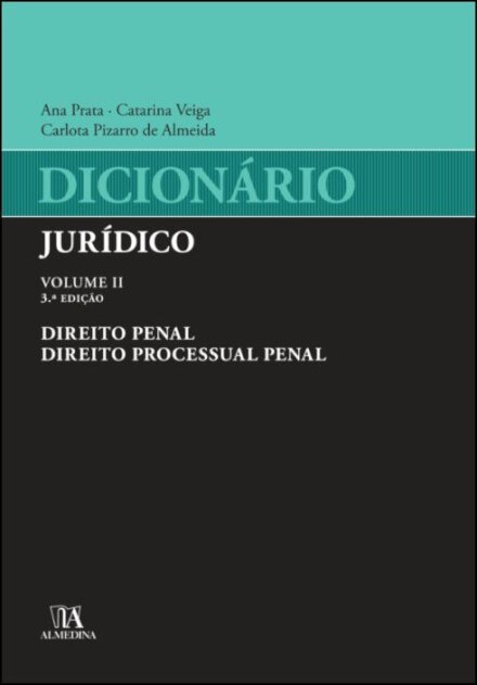 Dicionário Jurídico - Vol II - Direito Penal e Direito Processual Penal