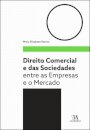 Direito comercial e das sociedades - Entre as Empresas e o Mercado