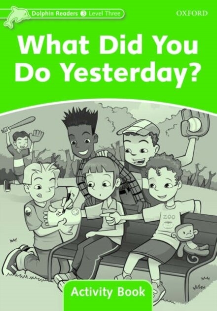 Dolphins, Level 3: What Did You Do Yesterday? Activity Book