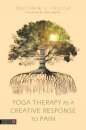 Yoga Therapy as a Creative Response to Pain