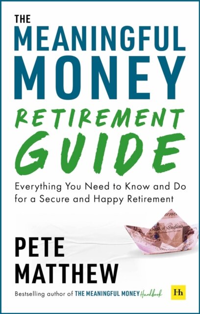 The Meaningful Money Retirement Guide