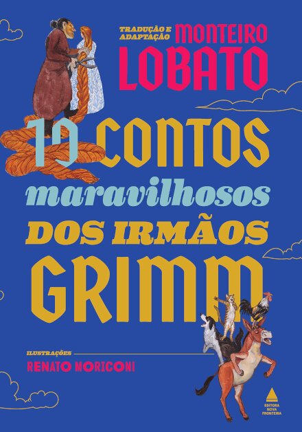 10 Contos Maravilhosos Dos Irmãos Grimm