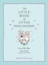 The Little Book of Otter Philosophy