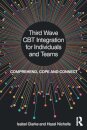 Third Wave CBT Integration for individuals and teams: comprehend cope and connect