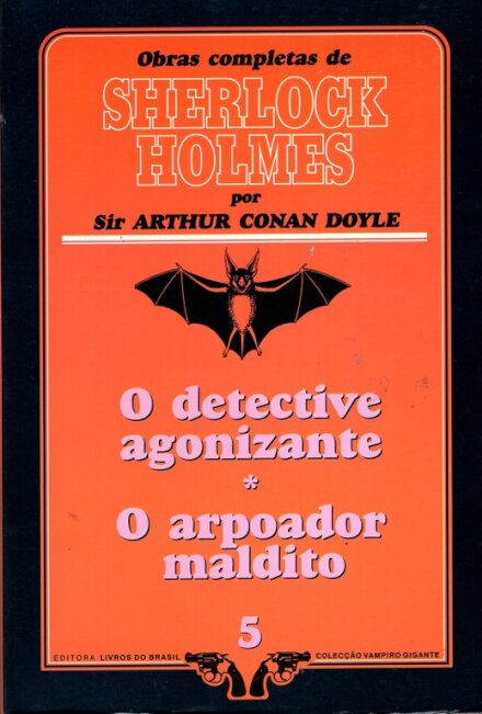 O Detective Agonizante/Arpoador Mal