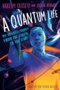 A Quantum Life (Adapted for Young Adults)