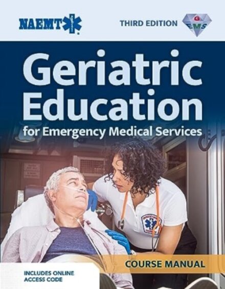 GEMS: Geriatric Education for EMS Course Manual (Print) with EBook