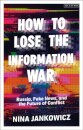 How to Lose the Information War