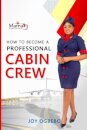 How To become A Professional Cabin Crew