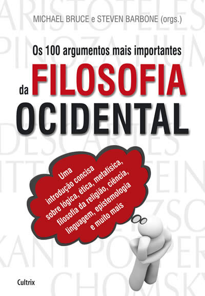 100 Argumentos Mais Importantes Da Filosofia Ocidental