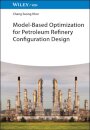 Model-Based Optimization for Petroleum Refinery Configuration Design