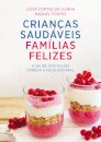 Crianças Saudáveis, Famílias Felizes - A saúde dos filhos começa à mesa dos pais