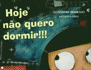 Hoje Não Quero Dormir!!!