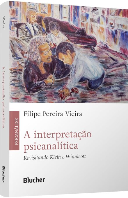 A Interpretação Psicanalítica: Revisitando Klein E Winnicot