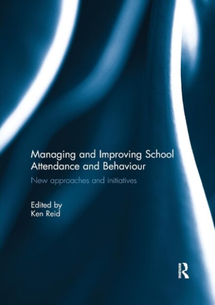 Managing and Improving School Attendance and Behaviour