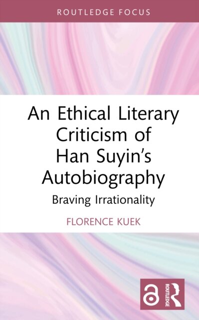 An Ethical Literary Criticism of Han Suyin’s Autobiography