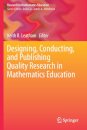 Designing, Conducting, and Publishing Quality Research in Mathematics Education