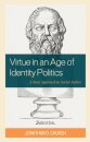Virtue in an Age of Identity Politics