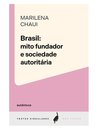 Brasil: Mito Fundador E Sociedade Autoritária
