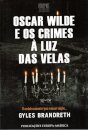 Oscar Wilde E Os Crimes A Luz Das..