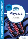 Practice makes permanent: 350+ questions for AQA GCSE Physics