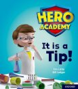 Hero Academy: Oxford Level 1+, Pink Book Band: It is a Tip!
