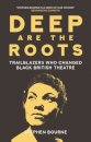Deep Are the Roots