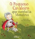 O Pequeno Cavaleiro Que Combatia Monstros
