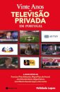 Vinte Anos de Televisão Privada em Portugal