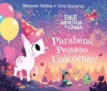 Dez Minutos... Parabéns Pequeno Unicórnio