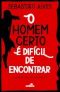 O Homem Certo É Dificil de Encontrar