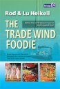 The Trade Wind Foodie : Good Food, Cooking and Sailing Around the World