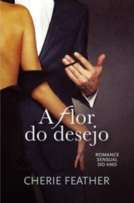 A Flor do Desejo
