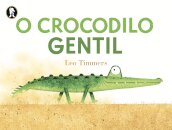 O Crocodilo Gentil