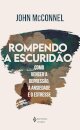 Rompendo a escuridão: como vencer depressão, ansiedade, estr