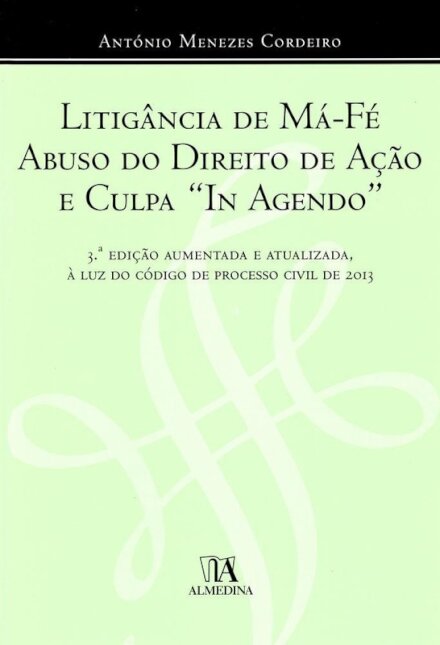 Litigância de Má Fé, Abuso do Direito de Acção e Culpa