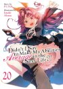 Didn't I Say to Make My Abilities Average in the Next Life?! (Light Novel) Vol. 20