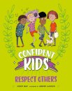 Confident Kids!: Respect Others