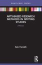 Arts-Based Research Methods in Writing Studies