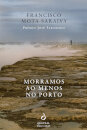 Morramos ao Menos no Porto
