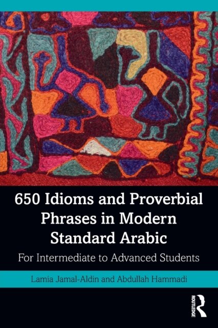650 Idioms and Proverbial Phrases in Modern Standard Arabic