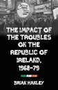 The Impact of the Troubles on the Republic of Ireland, 1968–79