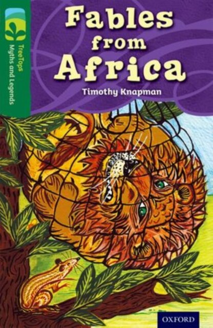 Oxford Reading Tree TreeTops Myths and Legends: Level 12: Fables From Africa
