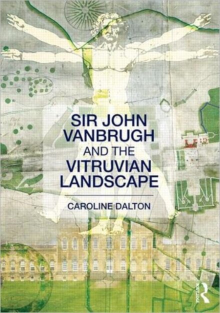Sir John Vanbrugh and the Vitruvian Landscape