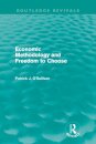 Economic Methodology and Freedom to Choose (Routledge Revivals)