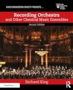 Recording Orchestra and Other Classical Music Ensembles