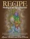 The RECIPE -Healing In The Age Of Aquarius