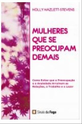 Mulheres Que Se Preocupam Demais