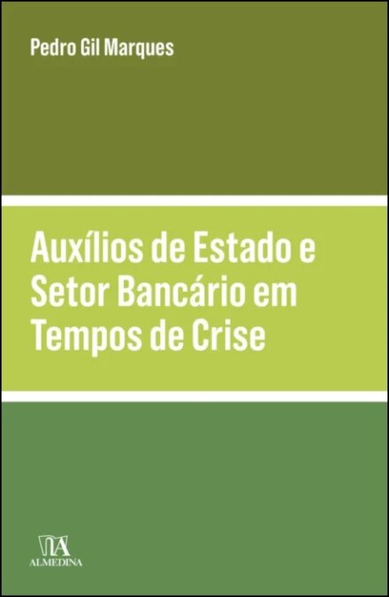 Auxílios De Estado E Setor Bancário Em Tempos De Crise